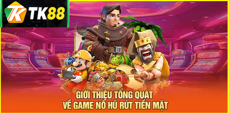Tổng quan về sảnh Slot game TK88