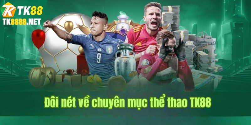 Đôi nét về chuyên mục thể thao TK88