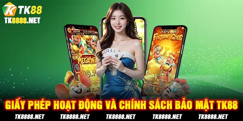 Giấy phép và chính sách bảo mật của TK88