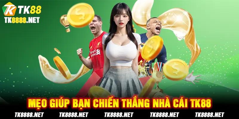 Mẹo giúp bạn chiến nhà cái TK88